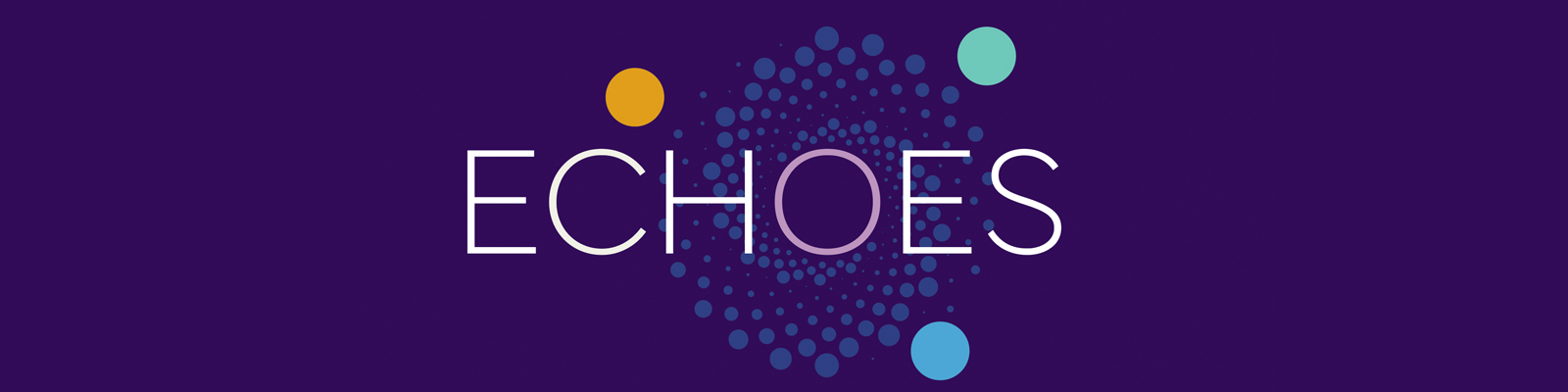 White text reading "ECHOES" is centered against a navy blue background. The "O" of "ECHOES" is lavender instead of white. Dark blue circles spiral out from the "O," growing larger the further they get from it. Three solid circles are set equidistantly from one another with the "O" in the center, becoming the points of a triangle. Clockwise from the top left, the circles are mustard yellow, teal, and light blue.